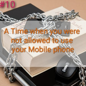 Describe a situation when you were not allowed to use your mobile phone, sample answer