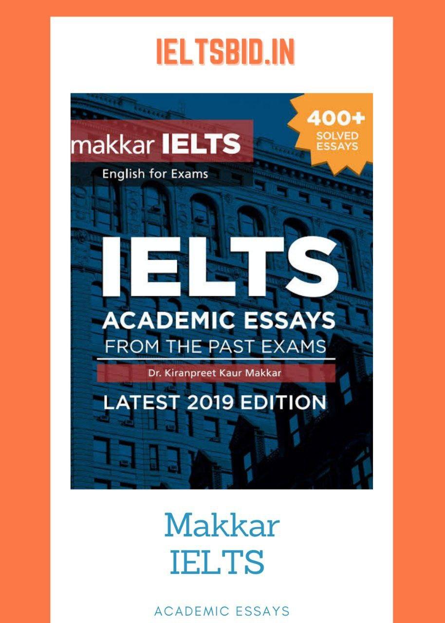 Makkar ielts academic essays from past exams